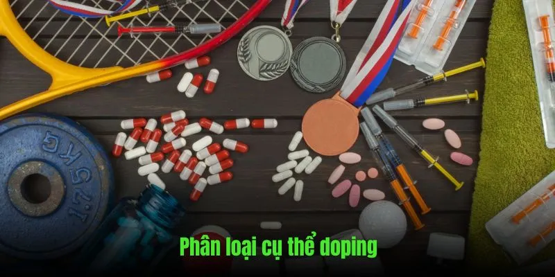 Phân loại những loại trong doping